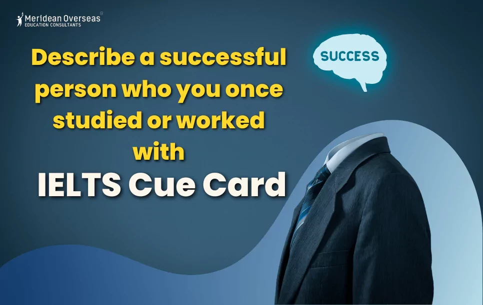 Describe a successful person who you once studied or worked with